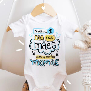 Body Bebê Menino - Meu 1º Dia das Mães com a minha Mamãe